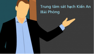 Trung tâm sát hạch Kiến An Hải Phòng