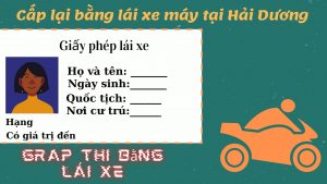 cấp lại bằng lái xe máy tại Hải Dương